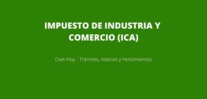 IMPUESTO DE INDUSTRIA Y COMERCIO (ICA)