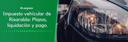 Cómo liquidar el impuesto vehícular en Risaralda – Pereira