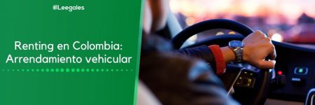 Renting en Colombia: Arrendamiento vehicular