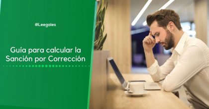 Guía para aprender a calcular la Sanción por Corrección