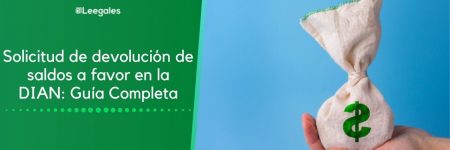 Solicitud de devolución de saldos a favor en la DIAN