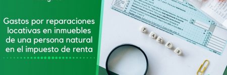 Gastos por reparaciones locativas renta PN